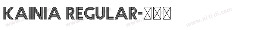 Kainia Regular字体转换 Kainia Regular字体转换